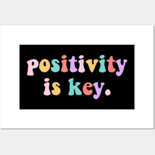 POSITIVITY IS KEY Posters and Art